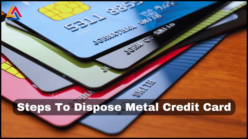 How To Dispose Metal Credit Card